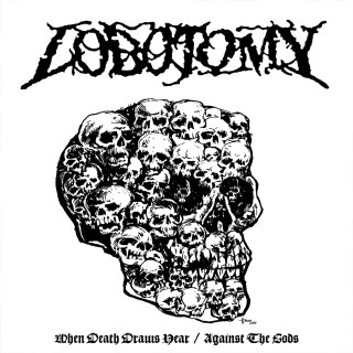 LOBOTOMY -- When Death Draws Near / Against the Gods  LP  WHITE