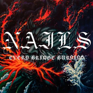 NAILS -- Every Bridge Burning  LP  GREEN