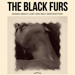 BLACK FURS -- Songs About Lust & Self Destruction  LP  BLACK