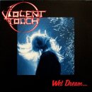 VIOLENT TOUCH -- Wet Dream... Its More Than? FIRST PRESS...